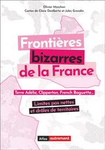 Atlas des frontières bizarres de la France : limites pas net