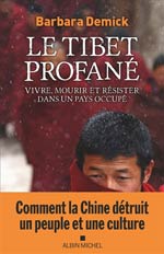 Le Tibet profané : vivre, mourir et résister dans un pays oc