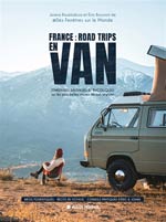 France : road trips en van : itinéraires sauvages et bucoliq