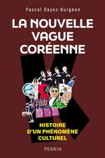 Nouvelle histoire de la Corée : comment la vague coréenne a