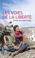 Les voies de la liberté : un tour du monde à moto