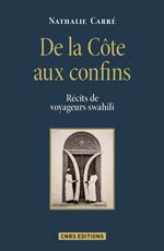 De la Côte aux confins : récits de voyageurs swahili