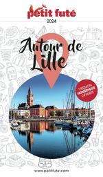 Petit Futé Autour de Lille : France et Belgique