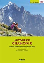 Autour de Chamonix : Chamonix, Argentière, Vallorcine, les H