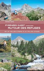 Pyrénées Ouest : Randonnées Autour des Refuges : de la Vallé
