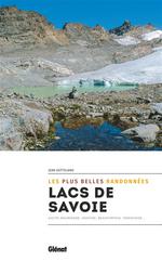 Lacs de Savoie : les Plus Belles Randonnées : Haute-Maurienn