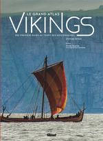 Le grand atlas Vikings : des premiers raids