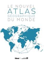 Le Nouvel Atlas Géographique du Monde