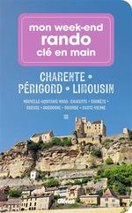 Mon week-end rando clé en main Charente, Périgord, Limousin
