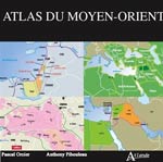 Atlas du Moyen-Orient : le noeud du monde