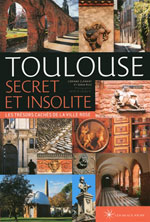 Toulouse Secret et Insolite : les Trésors Cachés