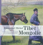 Tibet, Mongolie: Récits sur les Routes Interdites