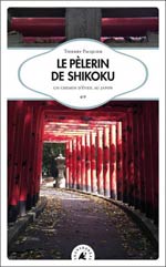 Le pèlerin de Shikoku : un chemin d