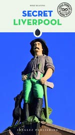Secret Liverpool: An Unusual Guide