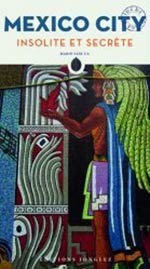 Mexico City Insolite et Secrète