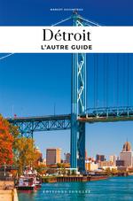 Détroit : guide des meilleures expériences