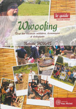 Wwoofing, le Guide : Pour des Vacances Solidaires