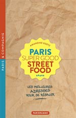 Paris super good street food : les meilleures adresses pour