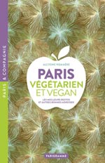 Paris végétarien et vegan : les meilleurs restos et autres b