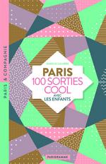 Paris : 100 Sorties Cool avec les Enfants : Musées Rigolos,