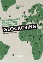 Geocaching : 15 parcours pour vivre l