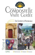 Compostelle Visite Guidée Tome 4 : de Condom a Roncevaux