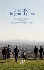 Sentier du Grand Paris: guide de randonnée 600 km d