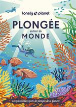 Lonely Planet Plongée Autour du Monde