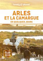 Lonely Planet Arles et la Camargue En quelques jours