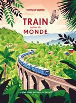 Lonely Planet Train Autour du Monde