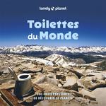 Toilettes du Monde : Envie Pressante de Découvrir le Monde
