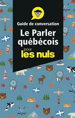 Parler Québécois - Guide de Conversation Pour les Nuls