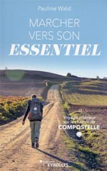 Marcher Vers Son Essentiel : Voyage Chemin de Compostelle