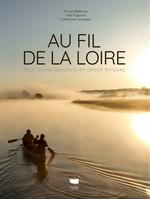 Au Fil de la Loire : Récit d