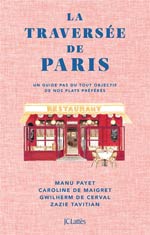 La traversée de Paris : un guide pas du tout objectif de nos