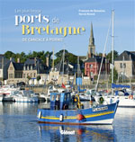 Les Plus Beaux Ports de Bretagne : de Cancale à Pornic