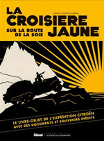 La Croisière Jaune, sur la Route de la Soie : le Livre-Objet