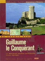 Sur les Pas de Guillaume le Conquérant (Normandie)