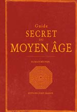 Le Guide Secret du Moyen Âge