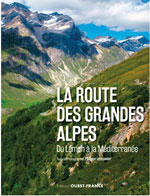 La Route des Grandes Alpes : du Léman à la Méditerranée