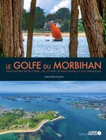 Le golfe du Morbihan : rencontres entre terre, ciel et mer,