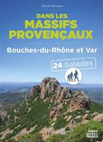 Massifs Provençaux : Var et Bouches-du-Rhône : 26 Balades