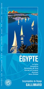 Gallimard Egypte : le Caire Alexandrie Pyramides de Giza