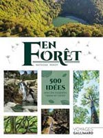 En Forêt : 500 Idées Pour des Escapades Nature en France