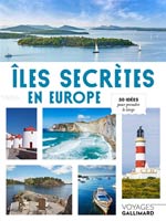 Îles Secrètes en Europe - 50 Idées Pour Prendre le Large
