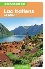 Géoguide Coups de Coeur Lacs Italiens et Milan