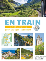 En Train - 30 Itinéraires Pour Voyager Autrement en Europe