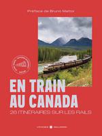 En train au Canada : 20 itinéraires sur les rails