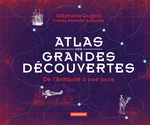 Atlas des Grandes Découvertes : de l