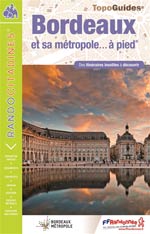 Bordeaux et Sa Métropole... à Pied : Itinéraires Insolites